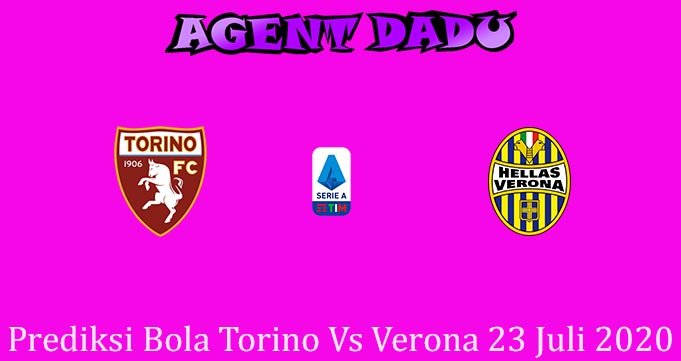 Prediksi Bola Torino Vs Verona 23 Juli 2020