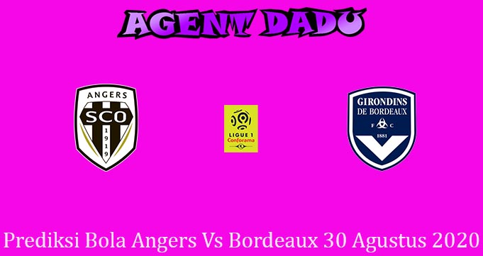 Prediksi Bola Angers Vs Bordeaux 30 Agustus 2020