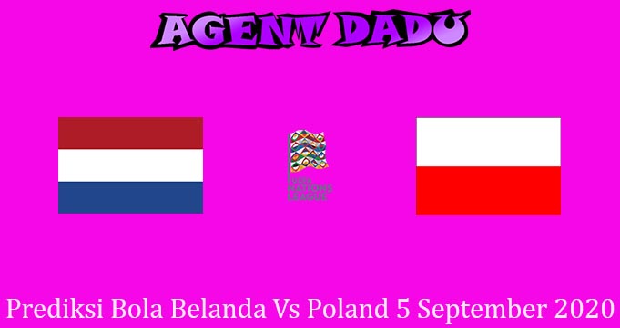 Prediksi Bola Belanda Vs Poland 5 September 2020
