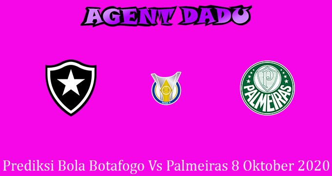 Prediksi Bola Botafogo Vs Palmeiras 8 Oktober 2020