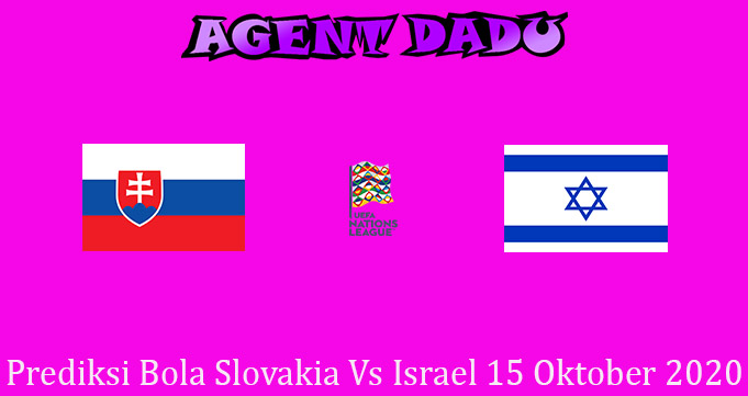 Prediksi Bola Slovakia Vs Israel 15 Oktober 2020