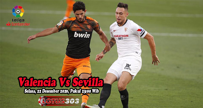 Prediksi Bola Valencia Vs Sevilla 22 Desember 2020