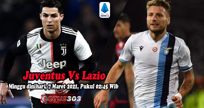 Prediksi Bola Juventus Vs Lazio 7 Maret 2021