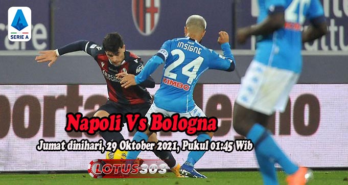 Prediksi Bola Napoli Vs Bologna 29 Oktober 2021