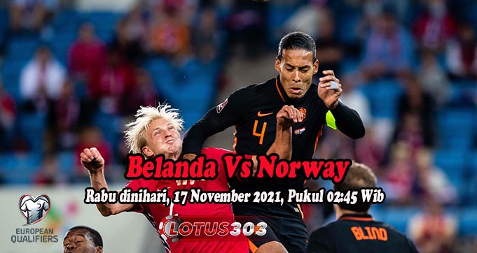 Prediksi Bola Belanda Vs Norway 17 November 2021