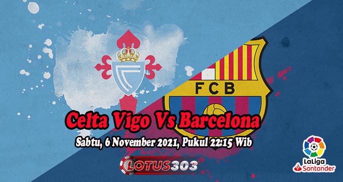 Prediksi Bola Celta Vigo Vs Barcelona 6 November 2021