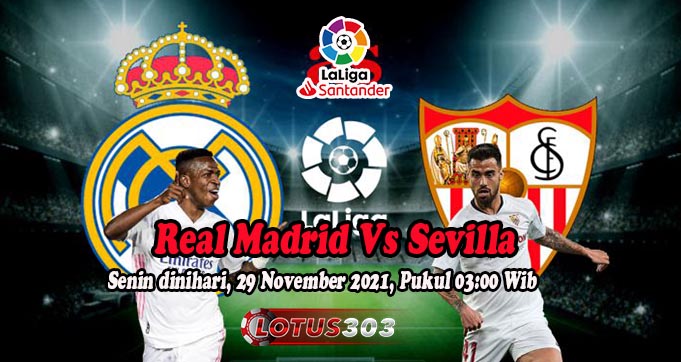 Prediksi Bola Real Madrid Vs Sevilla 29 November 2021