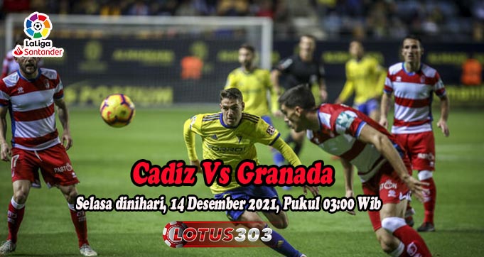Prediksi Bola Cadiz Vs Granada 14 Desember 2021