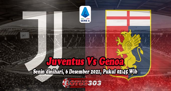 Prediksi Bola Juventus Vs Genoa 6 Desember 2021