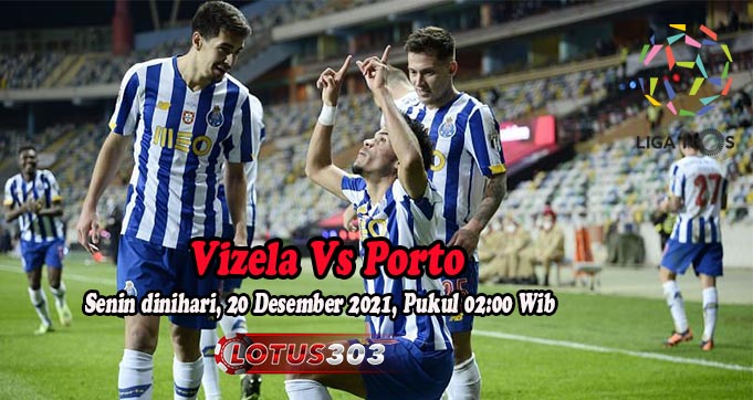 Prediksi Bola Vizela Vs Porto 20 Desember 2021