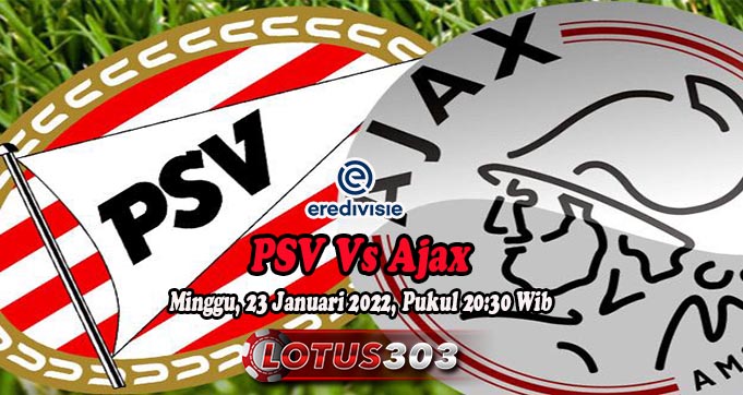 Prediksi Bola PSV Vs Ajax 23 Januari 2022