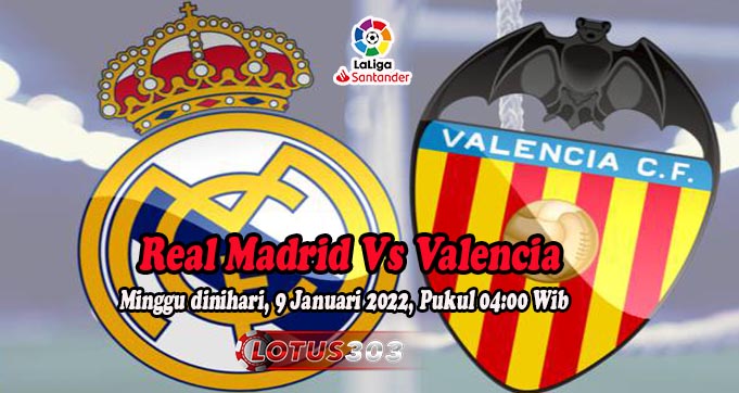 Prediksi Bola Real Madrid Vs Valencia 9 Januari 2022