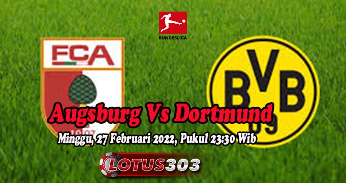 Prediksi Bola Augsburg Vs Dortmund 27 Februari 2022