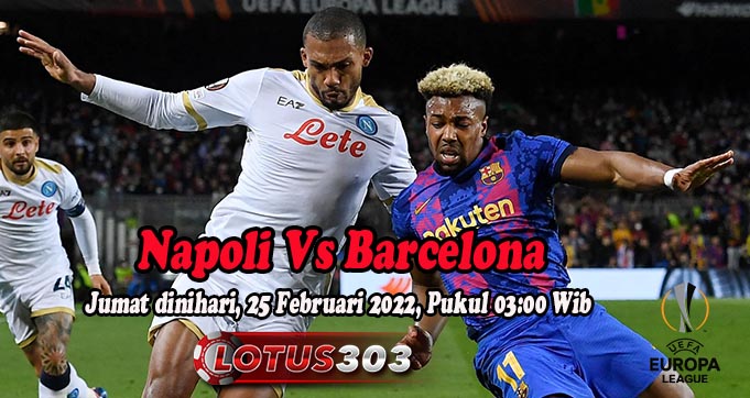 Prediksi Bola Napoli Vs Barcelona 25 Februari 2022