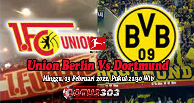 Prediksi Bola Union Berlin Vs Dortmund 13 Februari 2022