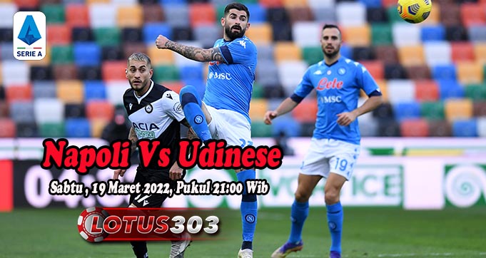 Prediksi Bola Napoli Vs Udinese 19 Maret 2022