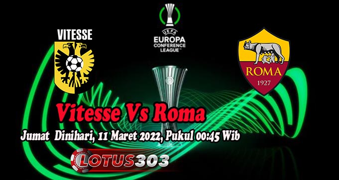 Prediksi Bola Vitesse Vs Roma 11 Maret 2022