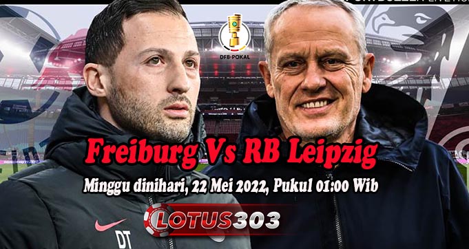 Prediksi Bola Freiburg Vs RB Leipzig 22 Mei 2022