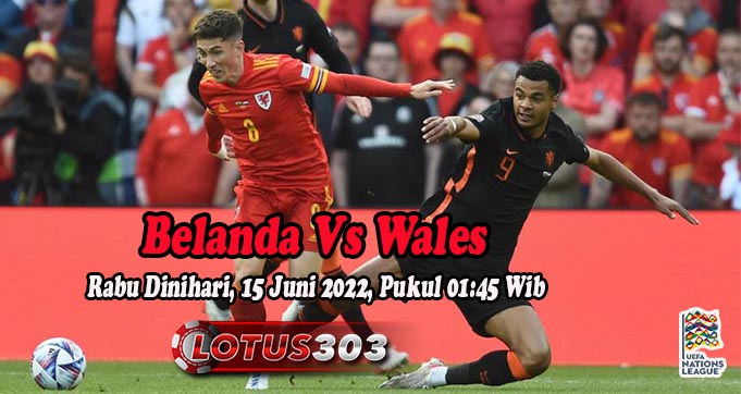 Prediksi Bola Belanda Vs Wales 15 Juni 2022