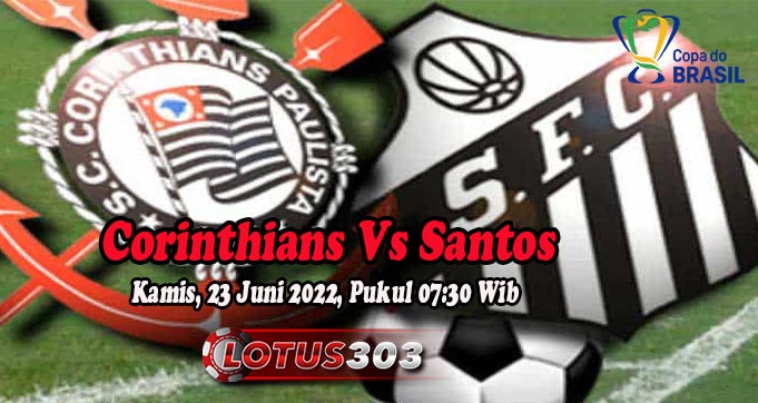 Prediksi Bola Corinthians Vs Santos 23 Juni 2022