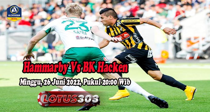 Prediksi Bola Hammarby Vs BK Hacken 26 Juni 2022