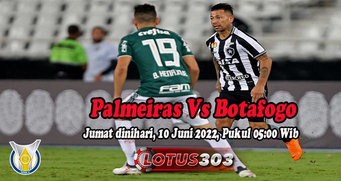 Prediksi Bola Palmeiras Vs Botafogo 10 Juni 2022