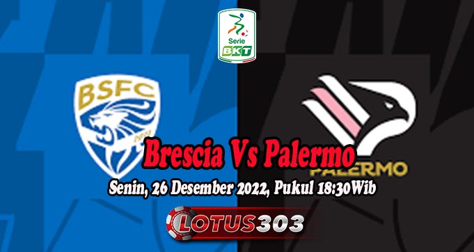 Prediksi Bola Brescia Vs Palermo 26 Desember 2022