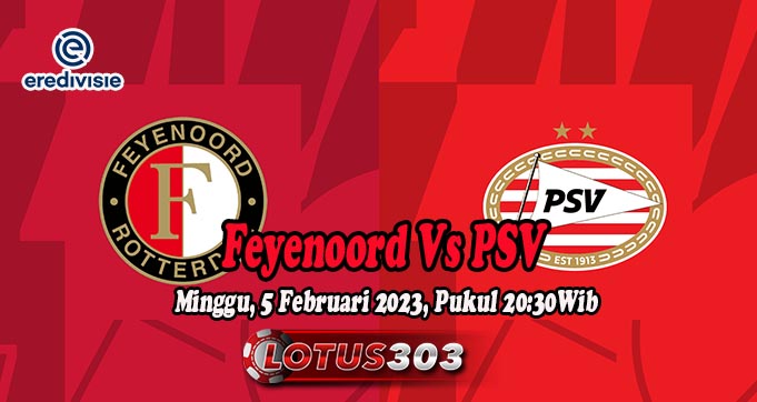 Prediksi Bola Feyenoord Vs PSV 5 Februari 2023