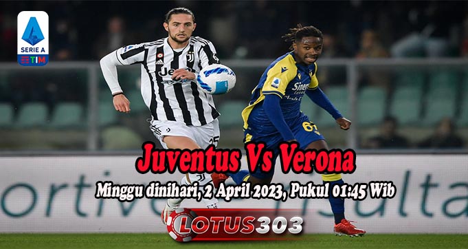 Prediksi Bola Juventus Vs Verona 2 April 2023