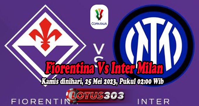 Prediksi Bola Fiorentina Vs Inter Milan 25 Mei 2023