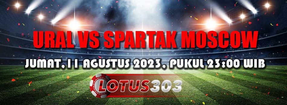 Prediksi Bola Ural Vs Spartak Moscow 11 Agustus 2023