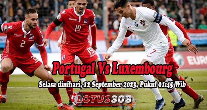 Prediksi Bola Portugal Vs Luxembourg 12 September 2023