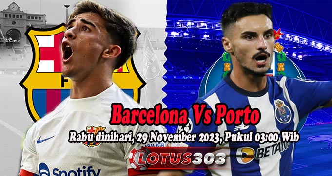 Prediksi Bola Barcelona Vs Porto 29 November 2023