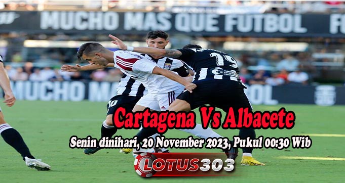 Prediksi Bola Cartagena Vs Albacete 20 November 2023