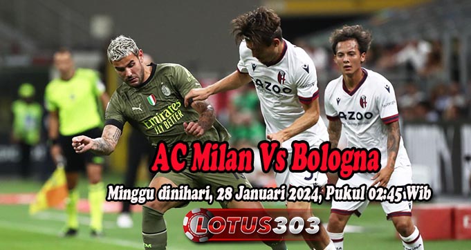 Prediksi Bola AC Milan Vs Bologna 28 Januari 2024