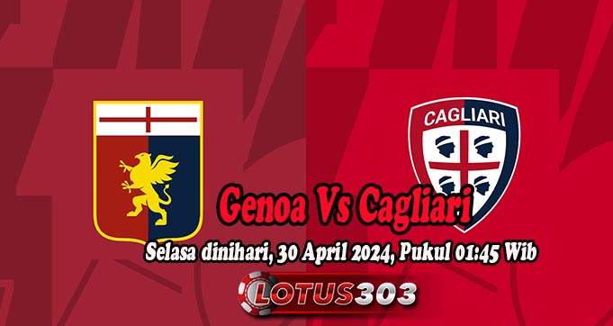 Prediksi Bola Genoa Vs Cagliari 30 April 2024